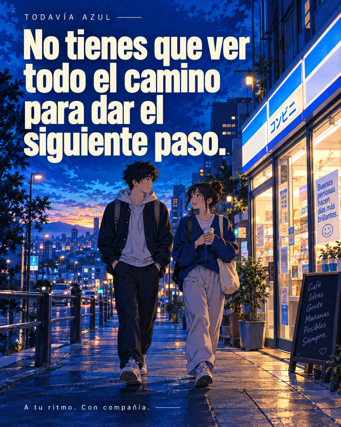 Dos personas caminan juntas por una ciudad azul que empieza a iluminarse. Frase: No tienes que ver todo el camino para dar el siguiente paso.